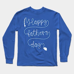 Happy Father's Day Fishing Line Writing White Design Long Sleeve T-Shirt